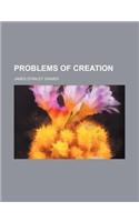 Problems of Creation: (English)