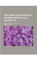 The Complete Works of Thomas Manton, D.D. (Volume 18); With a Memoir of the Author