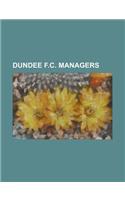 Dundee F.C. Managers: Ivano Bonetti, Archie Knox, Jim Duffy, Jocky Scott, John Fraser, Bobby Ancell, John McCormack, Billy McCandless(English)
