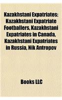 Kazakhstani Expatriates: Kazakhstani Expatriate Footballers, Kazakhstani Expatriates in Canada, Kazakhstani Expatriates in Russia, Nik Antropov(English)