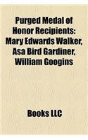 Purged Medal of Honor Recipients: Mary Edwards Walker, Asa Bird Gardiner, William Googins(English)