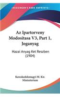 AZ Ipartorveny Modositasa V3, Part 1, Joganyag: Hazai Anyag Ket Reszben (1904)