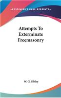 Attempts to Exterminate Freemasonry