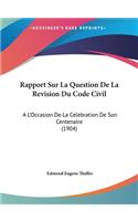 Rapport Sur La Question de La Revision Du Code Civil