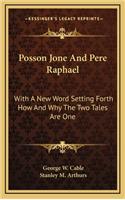 Posson Jone and Pere Raphael
