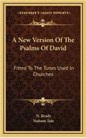 A New Version Of The Psalms Of David