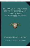 Manuscript Records of the French and Indian War: In the Library of the Society (1909) in the Library of the Society (1909)