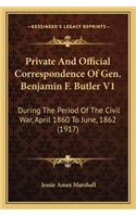 Private and Official Correspondence of Gen. Benjamin F. Butlprivate and Official Correspondence of Gen. Benjamin F. Butler V1 Er V1