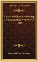 Letters of Charlotte During Her Connection with Werter (1810)