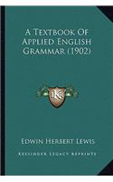 Textbook of Applied English Grammar (1902)