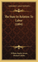 The State in Relation to Labor (1894)