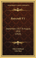 Roycroft V1: September, 1917 To August, 1918 (1918)