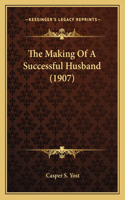 The Making Of A Successful Husband (1907)