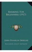 Banking For Beginners (1917)
