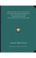 Die Stellung Des Fichte'schen Systems Im Entwickelungsgange Der Philosophie Oder Charakteristik Der Philosophischen Systeme (1862)