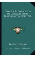 Essai Sur La Sommation De Quelques Series Trigonometriques (1903): (French)