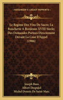 Le Regime Des Vins De Sucre; La Boucherie A Bordeaus XVIII Siecle; Des Demandes Portees Directement Devant La Cour D'Appel (1906)