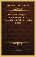 Analyse Et Critique De L'Introduction A La Dogmatique De Schleiermacher (1885)