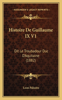 Histoire De Guillaume IX V1