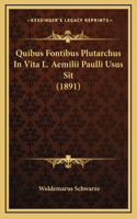 Quibus Fontibus Plutarchus In Vita L. Aemilii Paulli Usus Sit (1891)