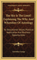 The Sky Is The Limit! Explaining The Why And Wherefore Of Astrology