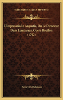 L'Impresario In Angustie, Ou Le Directeur Dans Lembarras, Opera Bouffon (1792)