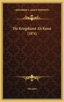 Die Kriegskunst Als Kunst (1874)
