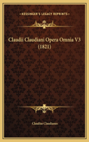 Claudii Claudiani Opera Omnia V3 (1821)