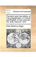 The Devil Upon Two Sticks, or the Crippled Devil. in French and English. in Two Volumes. Vol. I[-II]. Volume 1 of 2