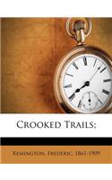 Crooked Trails;