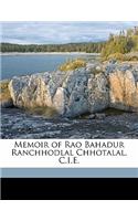 Memoir of Rao Bahadur Ranchhodlal Chhotalal, C.i.e.