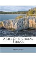 A Life of Nicholas Ferrar: (English)