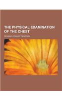 The Physical Examination of the Chest