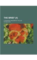 The Brief; A Quarterly Magazine of the Law (4)