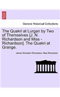 The Quakri at Lurgan by Two of Themselves [J. N. Richardson and Miss - Richardson]. the Quakri at Grange.