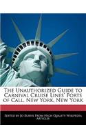 The Unauthorized Guide to Carnival Cruise Lines' Ports of Call, New York, New York: (English)