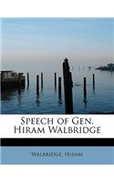 Speech of Gen. Hiram Walbridge