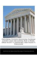 Exploring Fifteen Milestone Supreme Court Cases Including Roe V. Wade, Dred Scott V. Sandford, and Plessy V. Ferguson