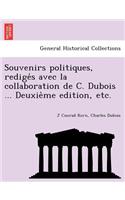 Souvenirs Politiques, Redige S Avec La Collaboration de C. DuBois ... Deuxie Me Edition, Etc.