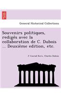 Souvenirs Politiques, Redige S Avec La Collaboration de C. DuBois ... Deuxie Me Edition, Etc.