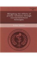Mitigating the Effects of Process Variations Through Microarchitectural Techniques