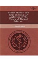 College Students and Binge Drinking: An Application of the Theory of Planned Behavior