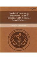 Health-Promoting Behaviors in Thai Persons with Chronic Renal Failure