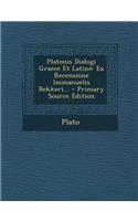 Platonis Dialogi Graece Et Latine: Ex Recensione Immanuelis Bekkeri...