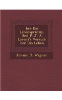 Ber Das Lebensprinzip, Und P. J. A. Lorenz's Versuch Ber Das Leben