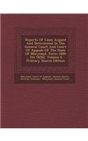 Reports of Cases Argued and Determined in the General Court and Court of Appeals of the State of Maryland, Form 1800 ... [To 1826], Volume 6 - Primary