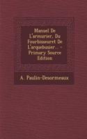 Manuel De L'armurier, Du Fourbisseuret De L'arquebusier... - Primary Source Edition