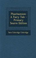 Phantasmion: A Fairy Tale: A Fairy Tale