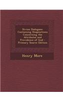 Divine Dialogues: Containing Disquisitions Concerning the Attributes and Providence of God - Primary Source Edition