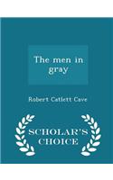 Men in Gray - Scholar's Choice Edition